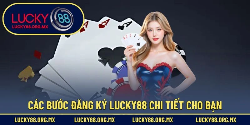 Các bước đăng ký Lucky88 chi tiết cho bạn