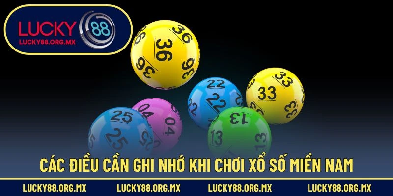 Các điều cần ghi nhớ khi chơi xổ số miền Nam