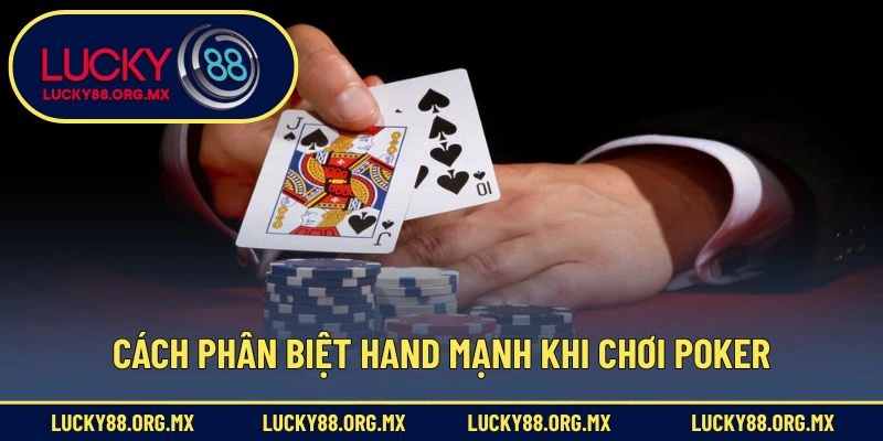 Cách phân biệt hand mạnh khi chơi Poker