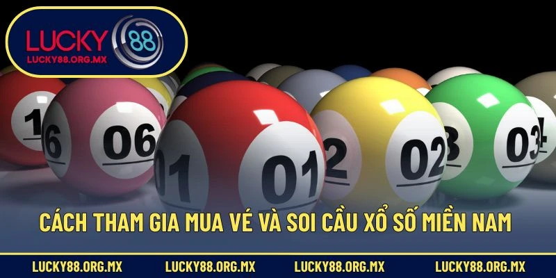 Cách tham gia mua vé và soi cầu xổ số miền Nam 
