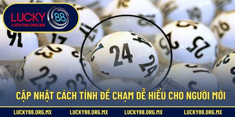 Cập nhật cách tính đề chạm dễ hiểu cho người mới