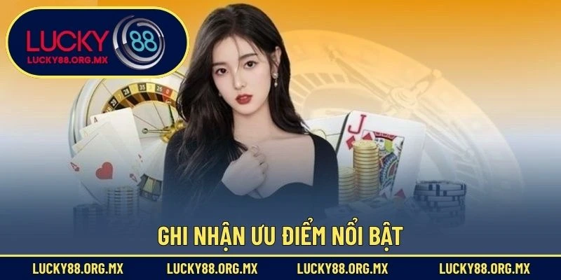 Ghi nhận ưu điểm nổi bật