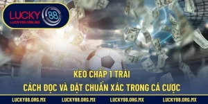 Kèo Chấp 1 Trái