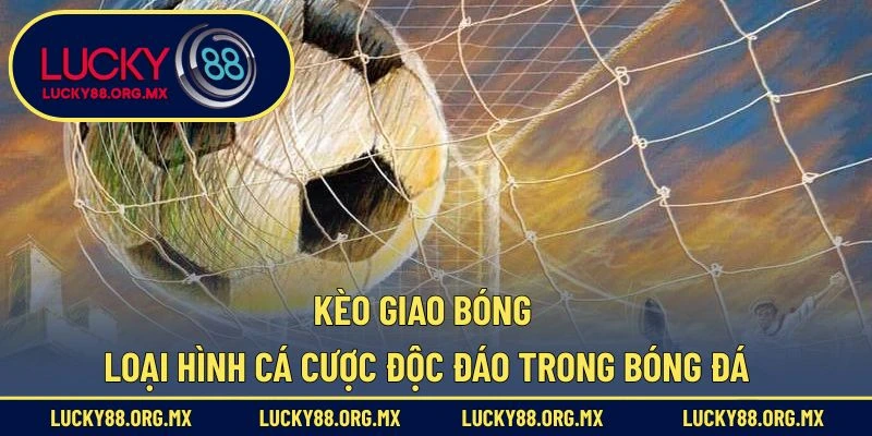 Kèo giao bóng