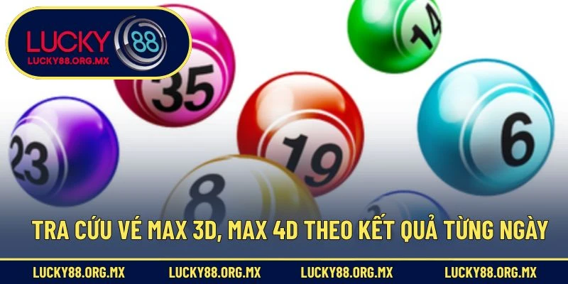 Tra cứu vé Max 3D, Max 4D theo kết quả từng ngày